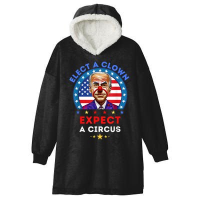 Elect A Clown Expect A Circus Funny Anti Biden Political Hooded Wearable Blanket