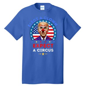 Elect A Clown Expect A Circus Funny Anti Biden Political Tall T-Shirt