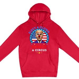 Elect A Clown Expect A Circus Funny Anti Biden Political Premium Pullover Hoodie