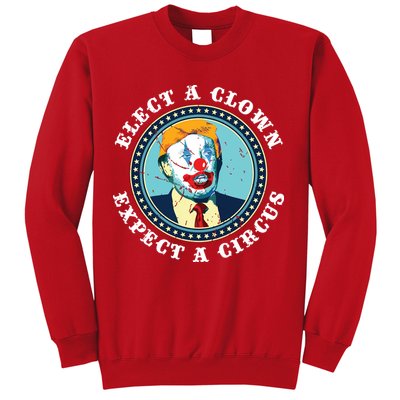 Elect A Clown Expect A Circus Antitrump Sweatshirt