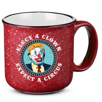 Elect A Clown Expect A Circus Antitrump 15oz Campfire Ceramic Mug