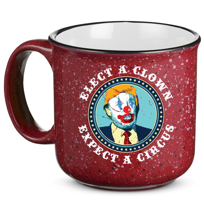 Elect A Clown Expect A Circus Antitrump 15oz Campfire Ceramic Mug