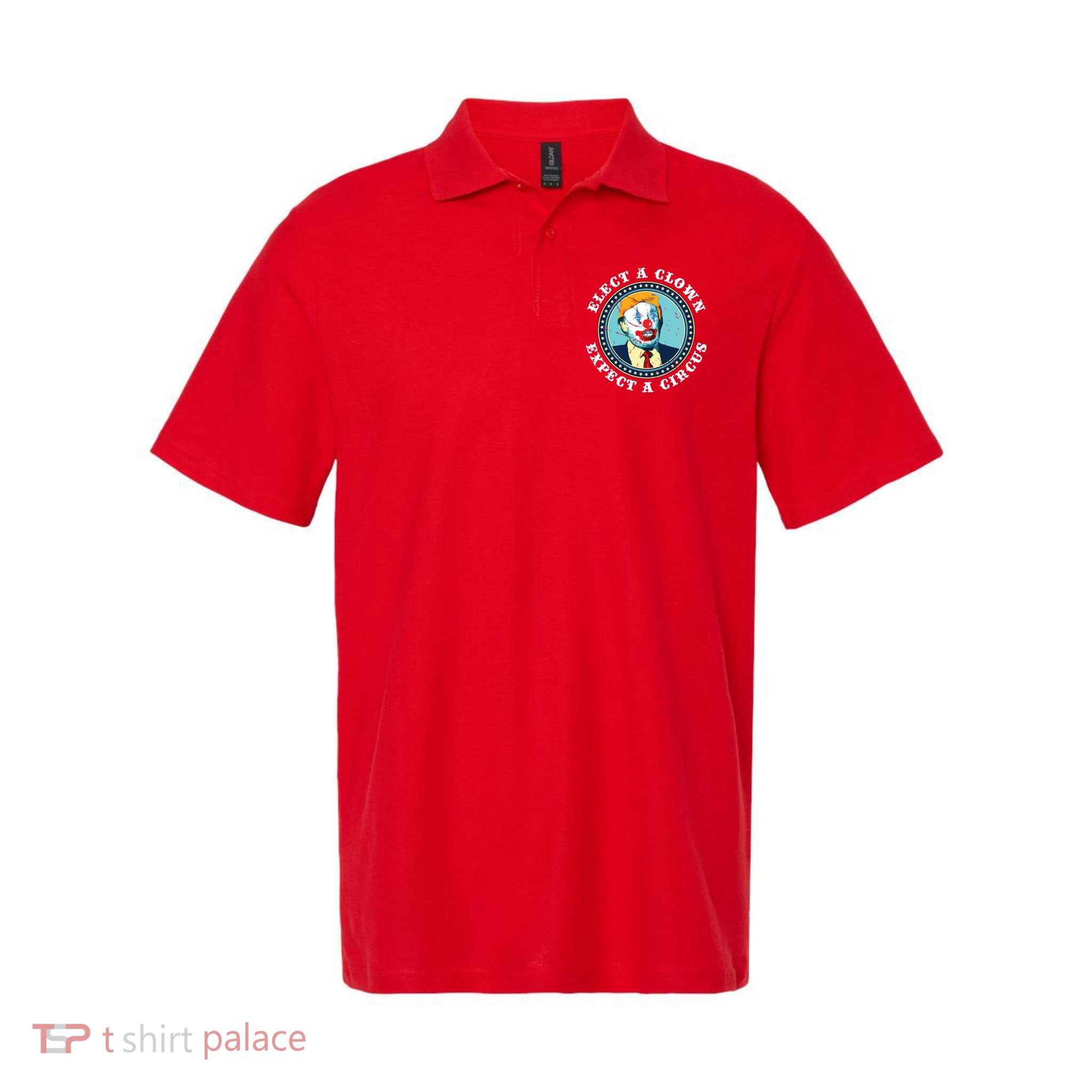 Elect A Clown Expect A Circus Antitrump Polo