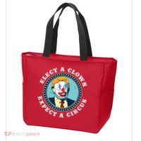 Elect A Clown Expect A Circus Antitrump Zip Tote Bag