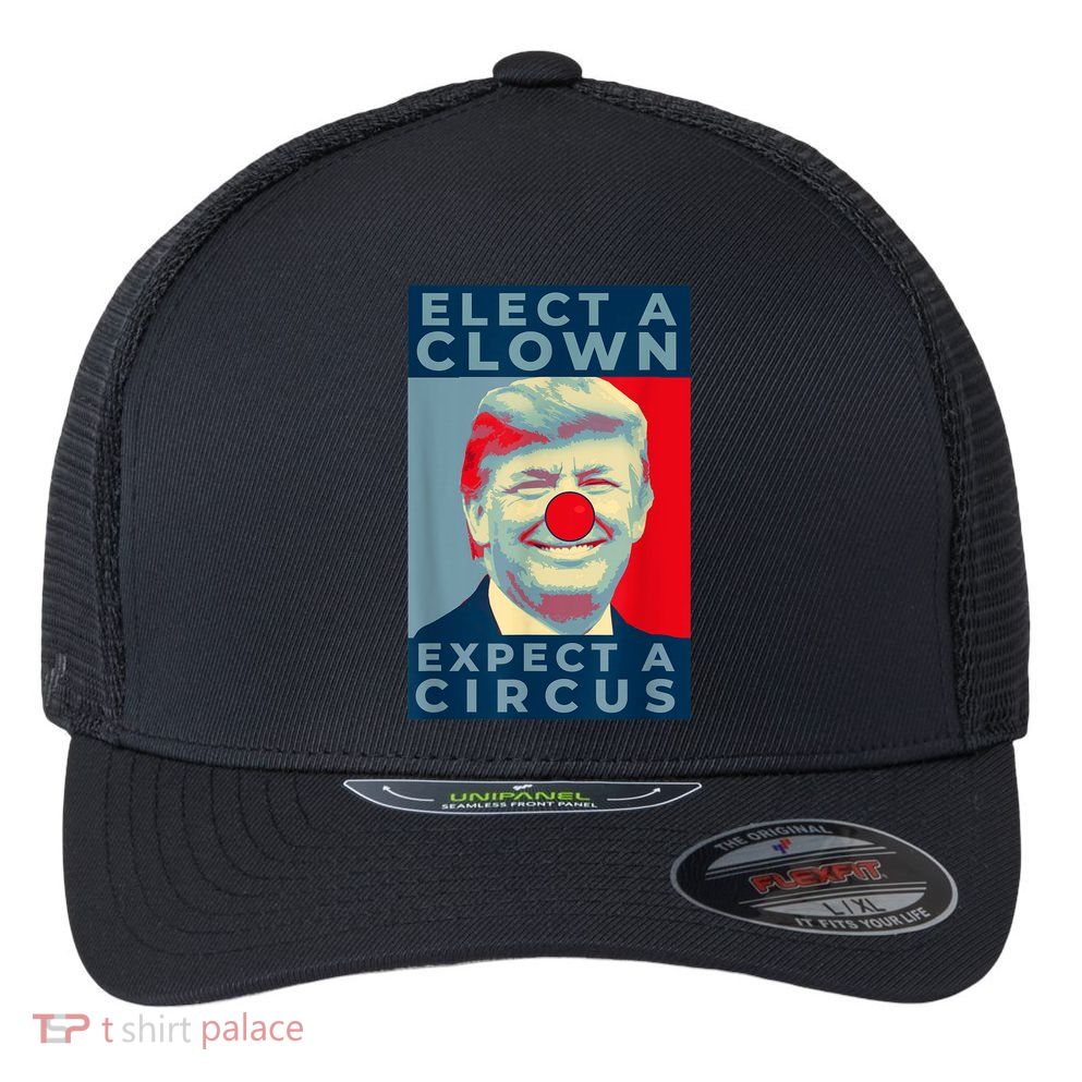 Elect A Clown Expect A Circus Impeach Antitrump Funny Flexfit Unipanel Trucker Cap