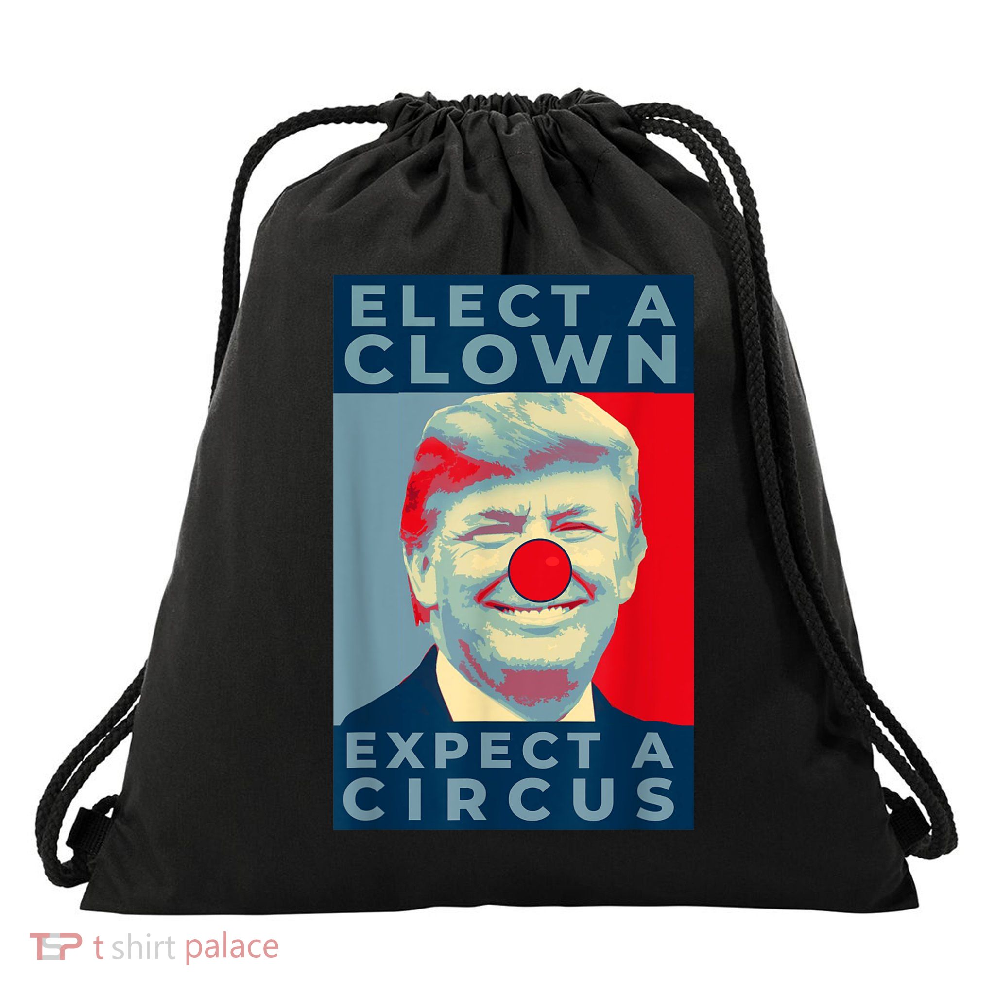 Elect A Clown Expect A Circus Impeach Antitrump Funny Drawstring Bag