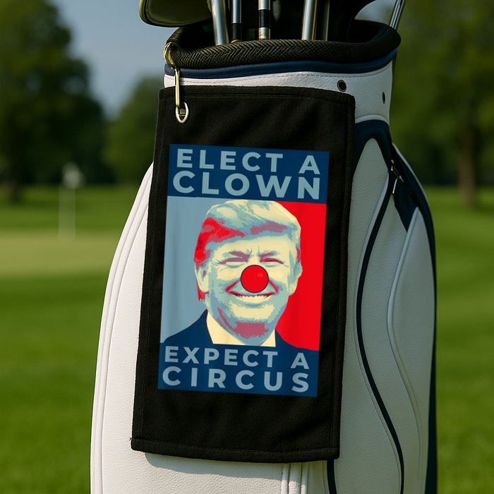 Elect A Clown Expect A Circus Impeach Antitrump Funny Golf Towel