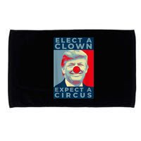 Elect A Clown Expect A Circus Impeach Antitrump Funny Microfiber Hand Towel