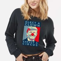 Elect A Clown Expect A Circus Impeach Antitrump Funny Cropped Pullover Crew