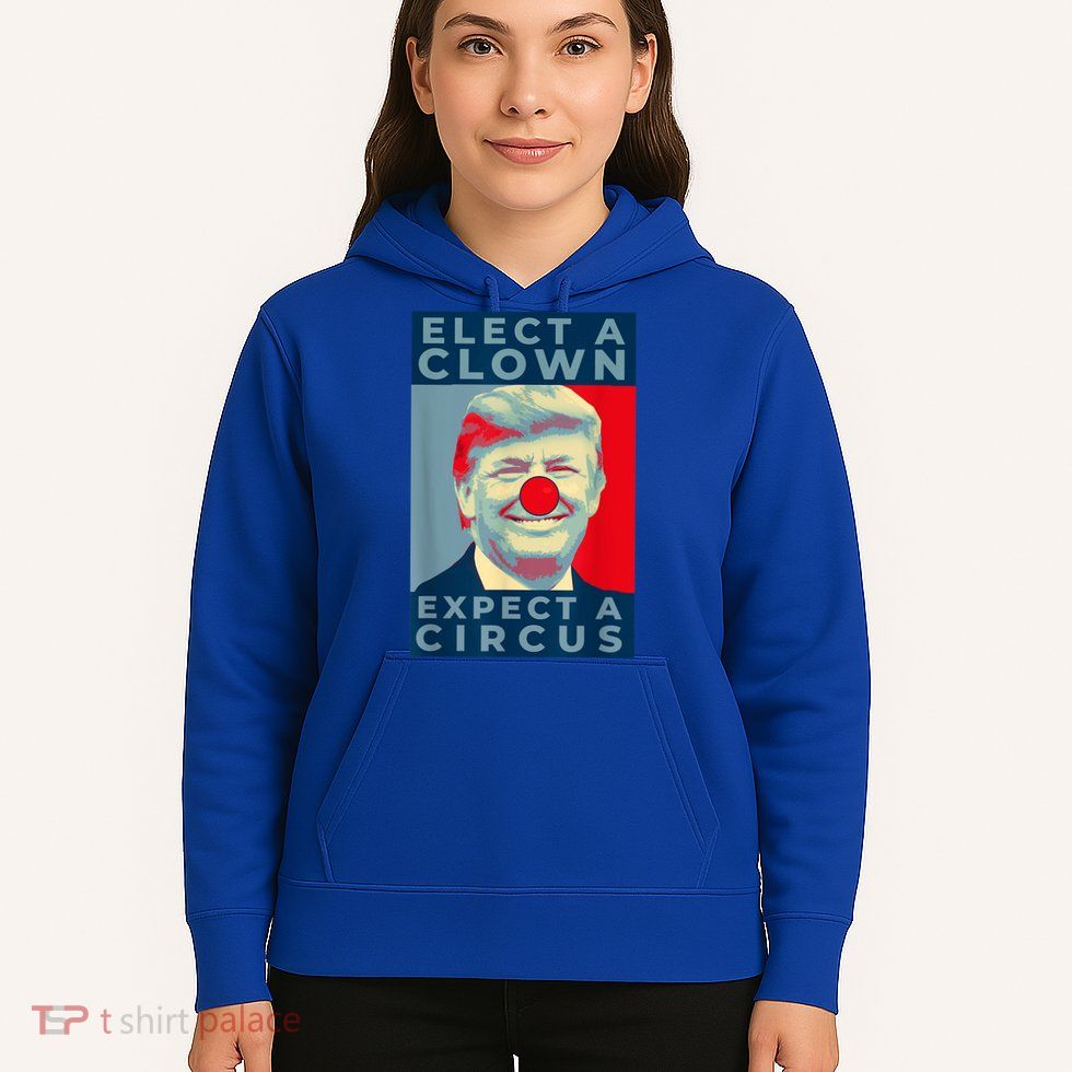 Elect A Clown Expect A Circus Impeach Antitrump Funny Hoodie