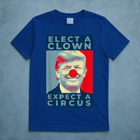 Elect A Clown Expect A Circus Impeach Antitrump Funny T-Shirt