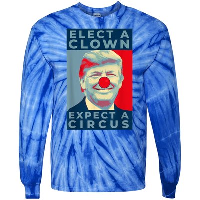 Elect A Clown Expect A Circus Impeach Antitrump Funny Tie-Dye Long Sleeve Shirt