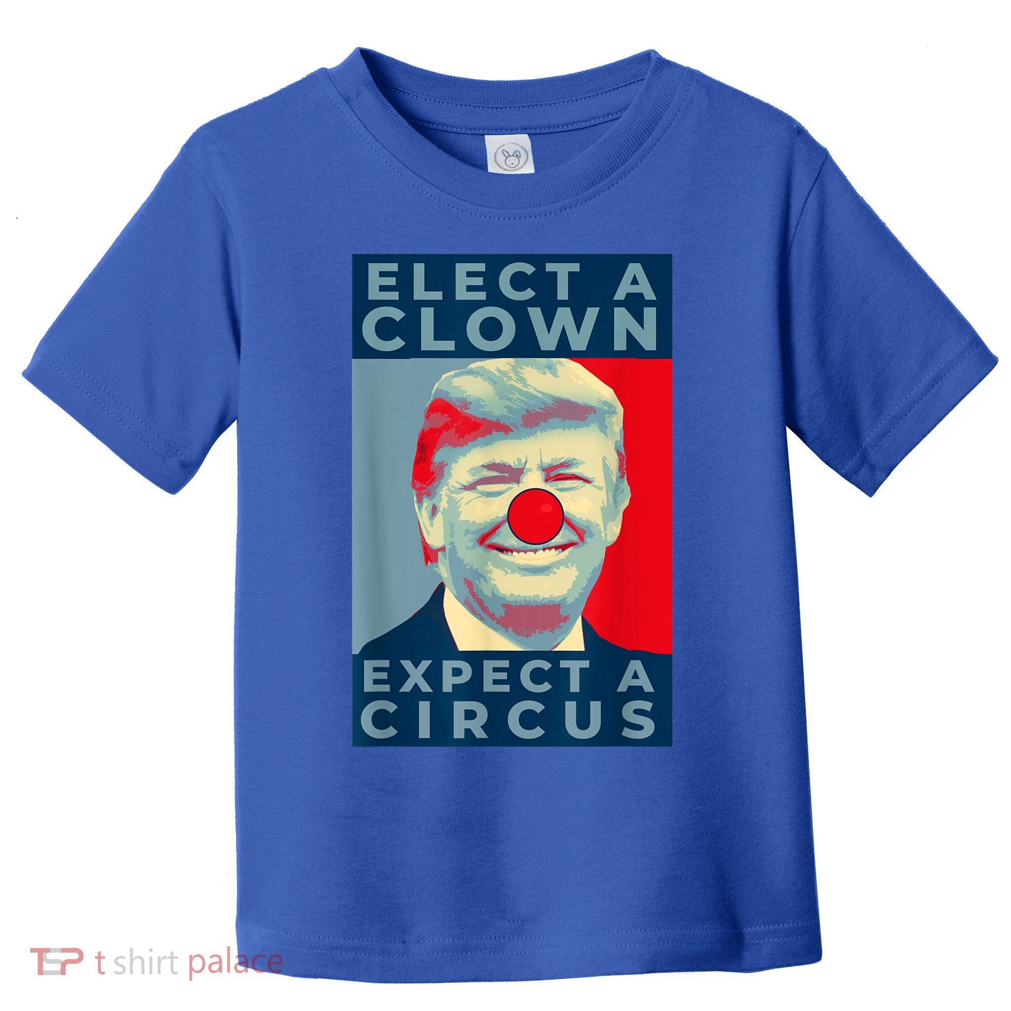 Elect A Clown Expect A Circus Impeach Antitrump Funny Toddler T-Shirt