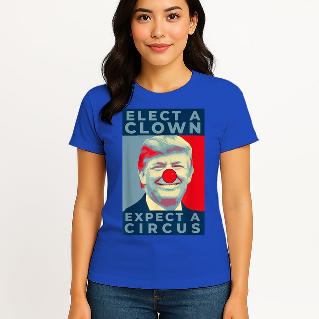 Elect A Clown Expect A Circus Impeach Antitrump Funny Womens T-Shirt