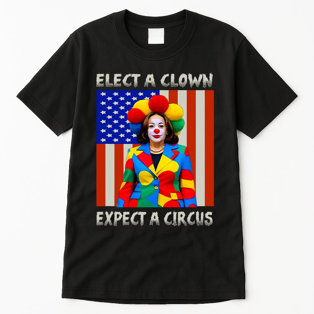 Elect A Clown Expect A Circus Anti Kamala Harris Tall T-Shirt
