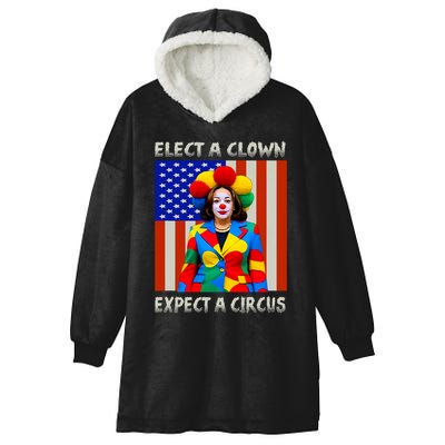 Elect A Clown Expect A Circus Anti Kamala Harris Hooded Wearable Blanket