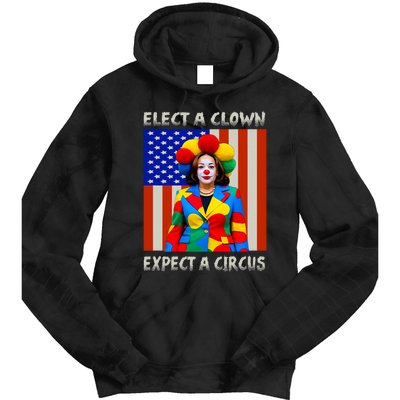 Elect A Clown Expect A Circus Anti Kamala Harris Tie Dye Hoodie