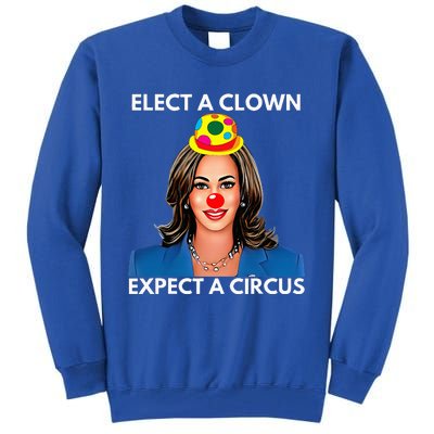 Elect A Clown Expect A Circus Funny Kamala Harris Tall Sweatshirt