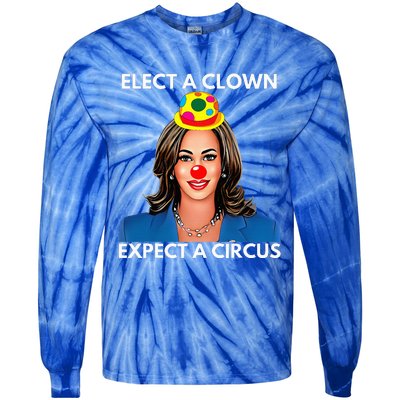 Elect A Clown Expect A Circus Funny Kamala Harris Tie-Dye Long Sleeve Shirt