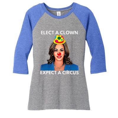 Elect A Clown Expect A Circus Funny Kamala Harris Women's Tri-Blend 3/4-Sleeve Raglan Shirt