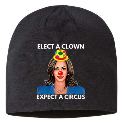 Elect A Clown Expect A Circus Funny Kamala Harris Sustainable Beanie