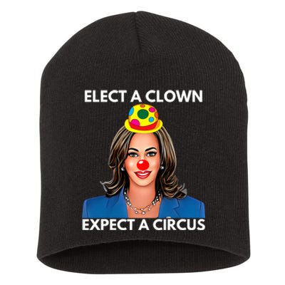 Elect A Clown Expect A Circus Funny Kamala Harris Short Acrylic Beanie