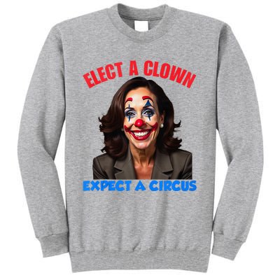 Elect A Clown Expect A Circus Kamala Lets Go Brenda Tall Sweatshirt