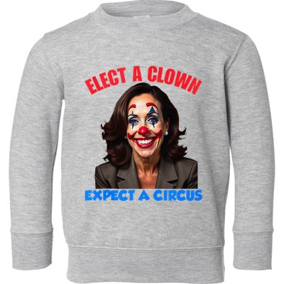 Elect A Clown Expect A Circus Kamala Lets Go Brenda Toddler Sweatshirt