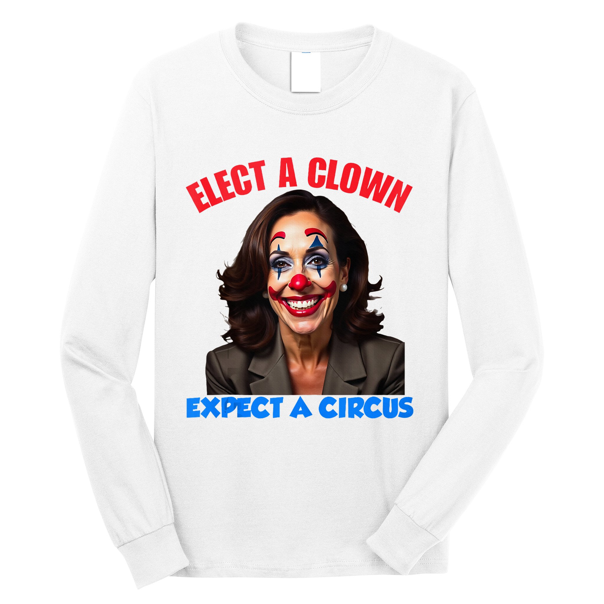Elect A Clown Expect A Circus Kamala Lets Go Brenda Long Sleeve Shirt