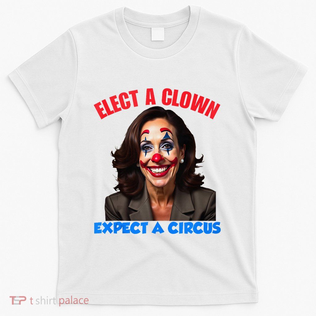 Elect A Clown Expect A Circus Kamala Lets Go Brenda T-Shirt