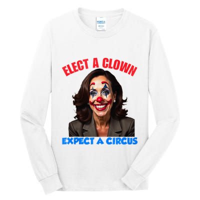 Elect A Clown Expect A Circus Kamala Lets Go Brenda Tall Long Sleeve T-Shirt