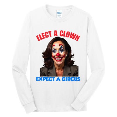 Elect A Clown Expect A Circus Kamala Lets Go Brenda Tall Long Sleeve T-Shirt