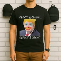 Elect A Clown Expect A Circus T-Shirt