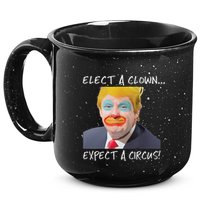 Elect A Clown Expect A Circus 15oz Campfire Ceramic Mug