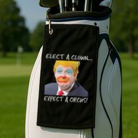 Elect A Clown Expect A Circus Golf Towel