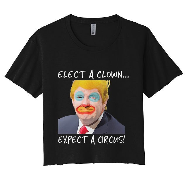 Elect A Clown Expect A Circus Crop Top