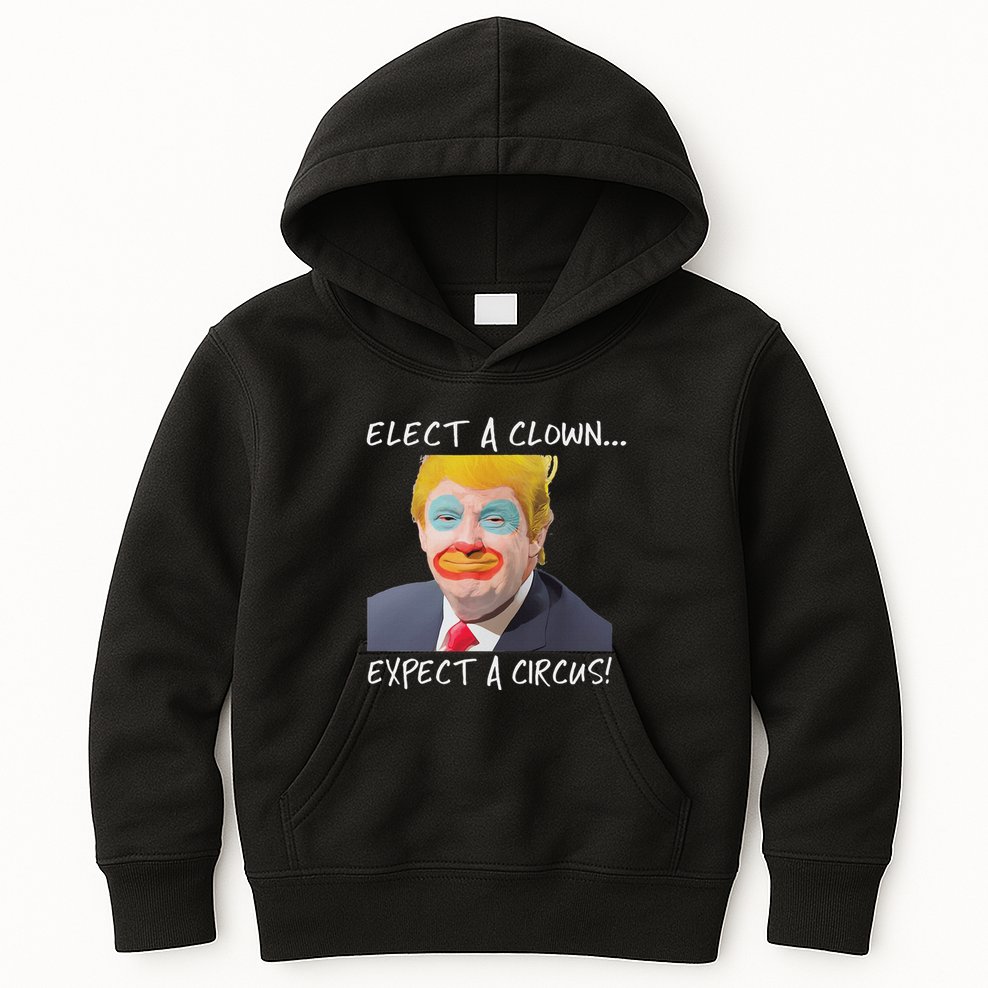 Elect A Clown Expect A Circus Kids Hoodie