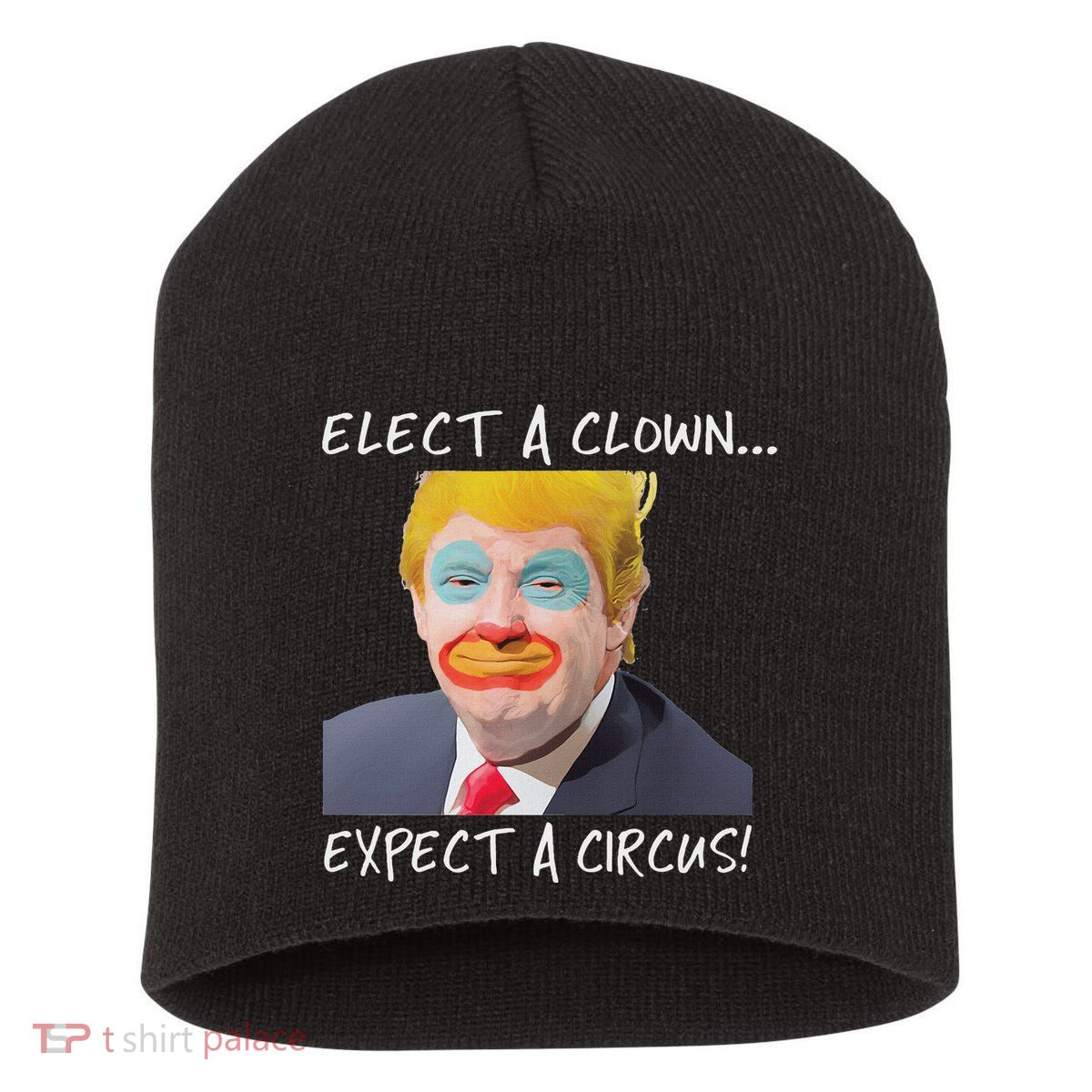 Elect A Clown Expect A Circus Short Acrylic Beanie