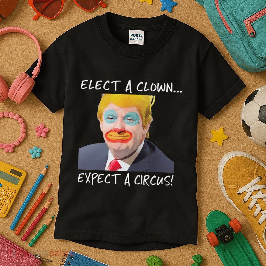 Elect A Clown Expect A Circus Kids T-Shirt