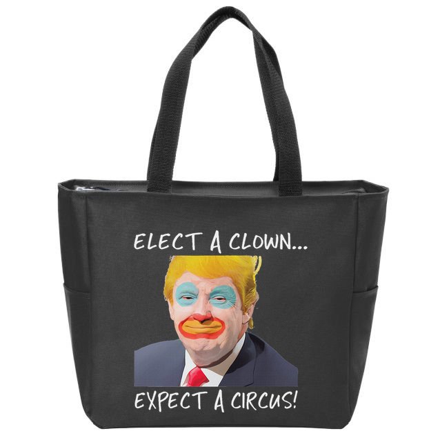 Elect A Clown Expect A Circus Zip Tote Bag