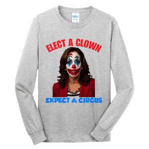 Elect A Clown Expect A Circus Kamala LetS Go Brenda Tall Long Sleeve T-Shirt