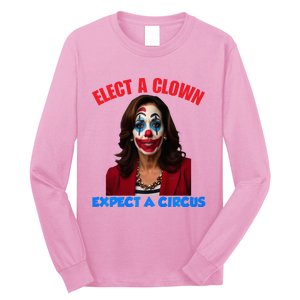 Elect A Clown Expect A Circus Kamala LetS Go Brenda Long Sleeve Shirt