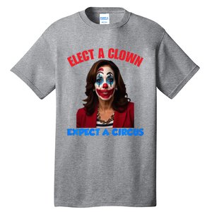 Elect A Clown Expect A Circus Kamala LetS Go Brenda Tall T-Shirt