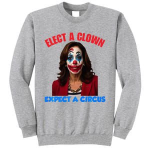 Elect A Clown Expect A Circus Kamala LetS Go Brenda Tall Sweatshirt