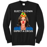 Elect A Clown Expect A Circus Kamala Harris Sweatshirt