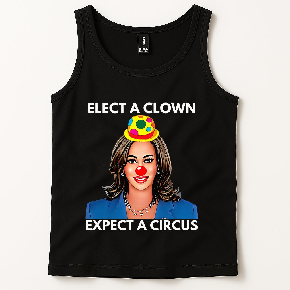 Elect A Clown Expect A Circus Kamala Harris Tank Top