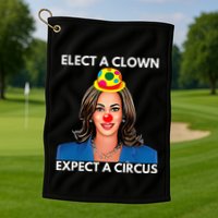 Elect A Clown Expect A Circus Kamala Harris Golf Towel