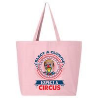 Elect A Clown Expect A Circus Funny Antitrump 25L Jumbo Tote