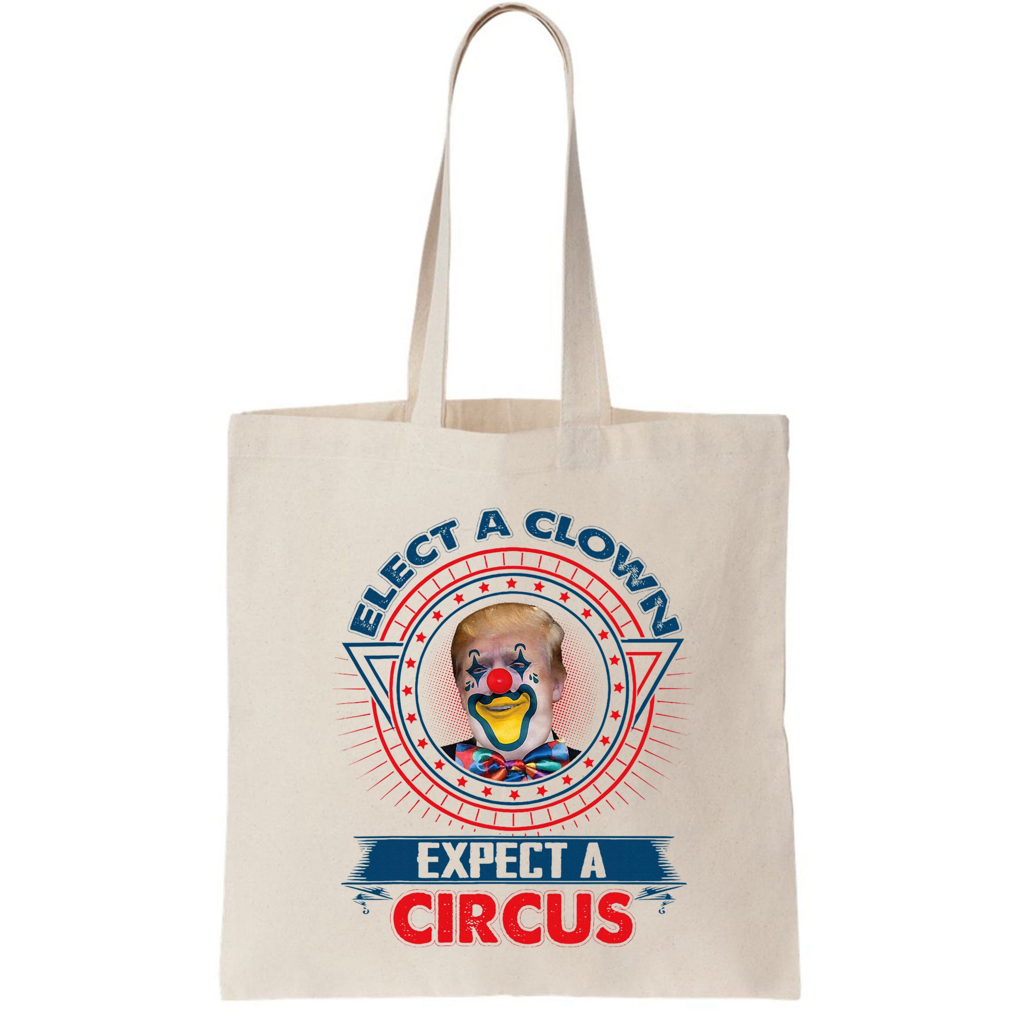 Elect A Clown Expect A Circus Funny Antitrump Bag