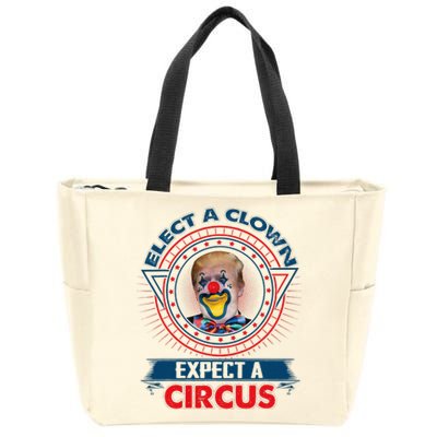 Elect A Clown Expect A Circus Funny Antitrump Zip Tote Bag